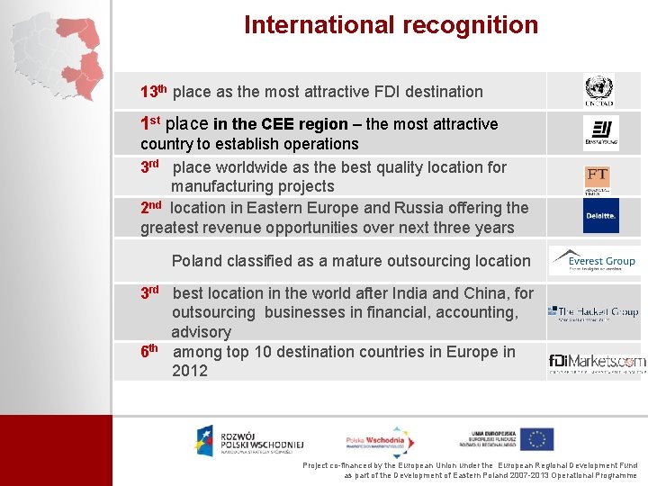 International recognition 13 th place as the most attractive FDI destination 1 st place