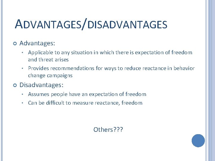 ADVANTAGES/DISADVANTAGES Advantages: Applicable to any situation in which there is expectation of freedom and