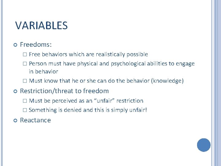 VARIABLES Freedoms: � Free behaviors which are realistically possible � Person must have physical