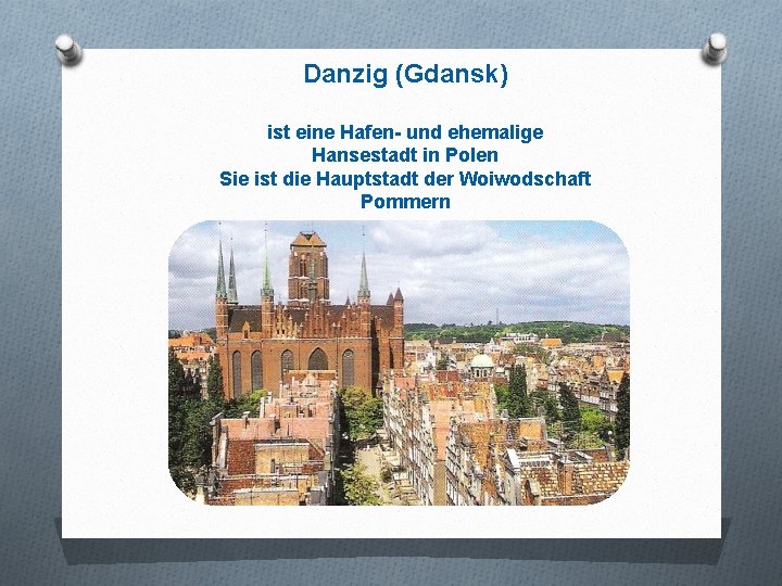Danzig (Gdansk) ist eine Hafen- und ehemalige Hansestadt in Polen Sie ist die Hauptstadt