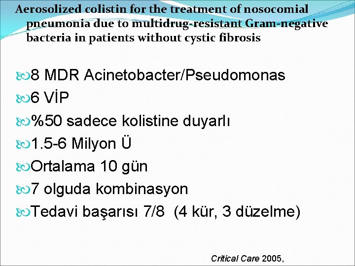 Aerosolized colistin for the treatment of nosocomial pneumonia due to multidrug-resistant Gram-negative bacteria in