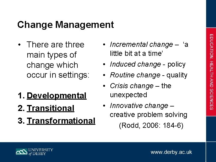 Change Management • There are three main types of change which occur in settings: