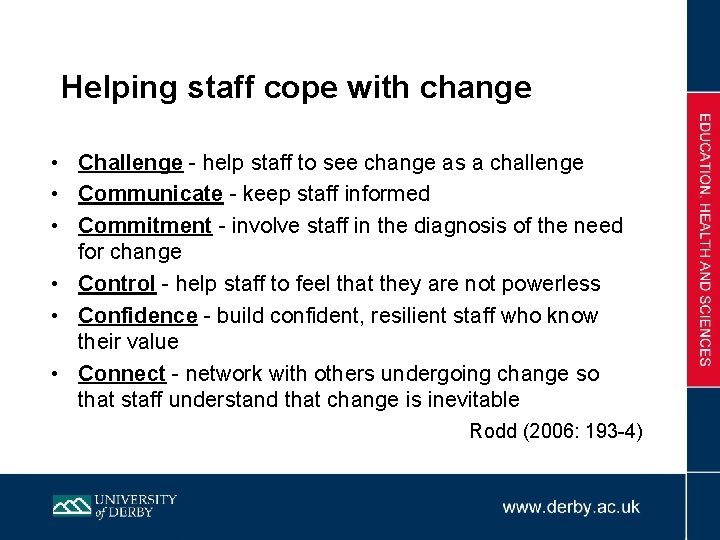 Helping staff cope with change • Challenge - help staff to see change as