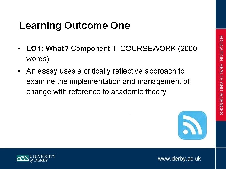 Learning Outcome One • LO 1: What? Component 1: COURSEWORK (2000 words) • An