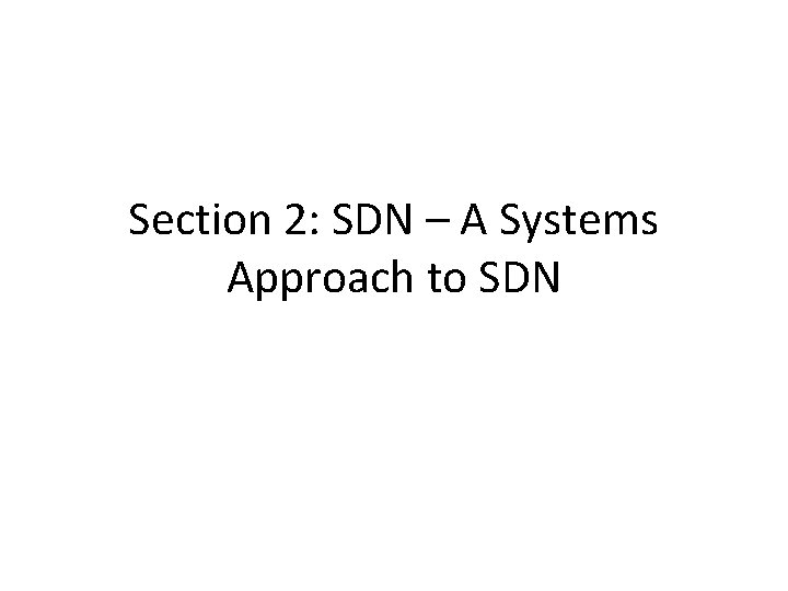 Section 2: SDN – A Systems Approach to SDN 