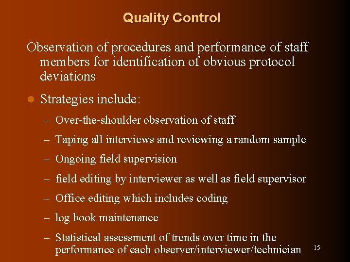 Quality Control Observation of procedures and performance of staff members for identification of obvious