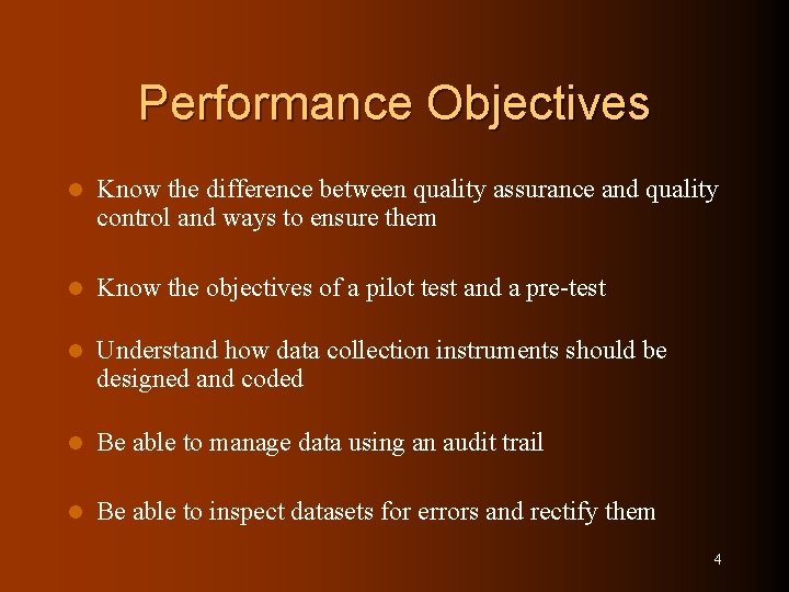 Performance Objectives l Know the difference between quality assurance and quality control and ways