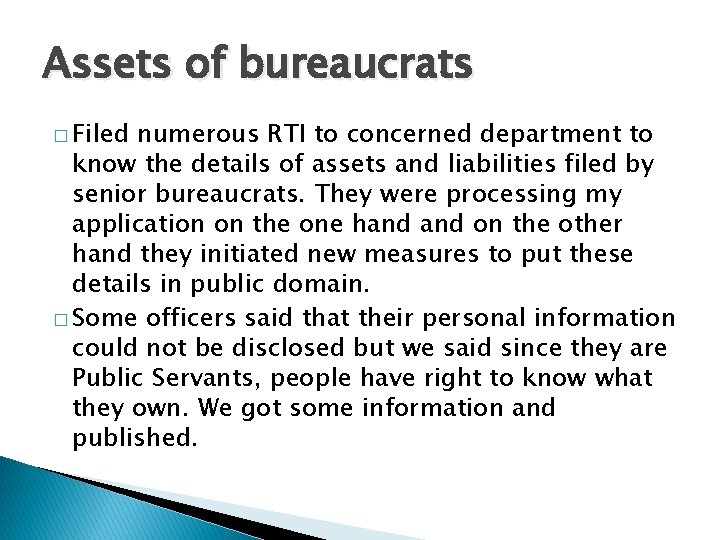 Assets of bureaucrats � Filed numerous RTI to concerned department to know the details
