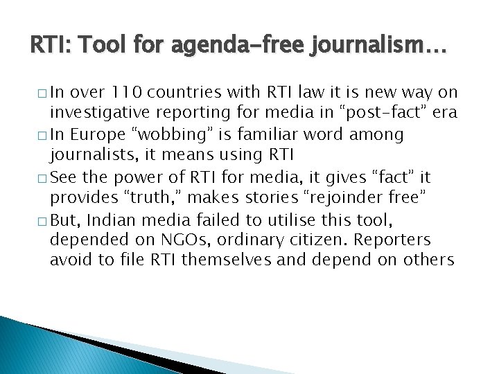 RTI: Tool for agenda-free journalism… � In over 110 countries with RTI law it