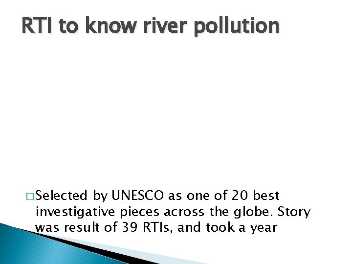 RTI to know river pollution � Selected by UNESCO as one of 20 best