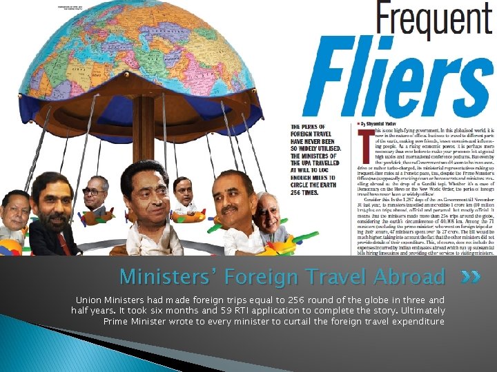 Ministers’ Foreign Travel Abroad Union Ministers had made foreign trips equal to 256 round