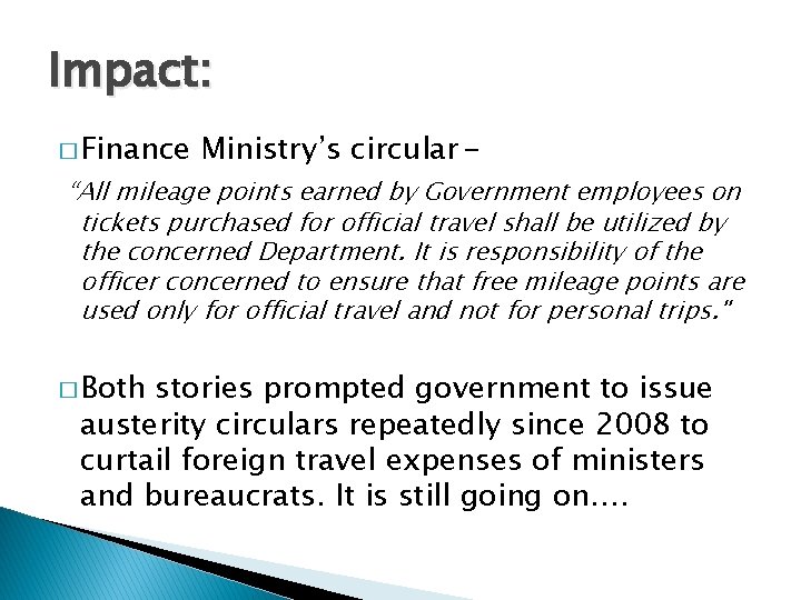 Impact: � Finance Ministry’s circular- “All mileage points earned by Government employees on tickets