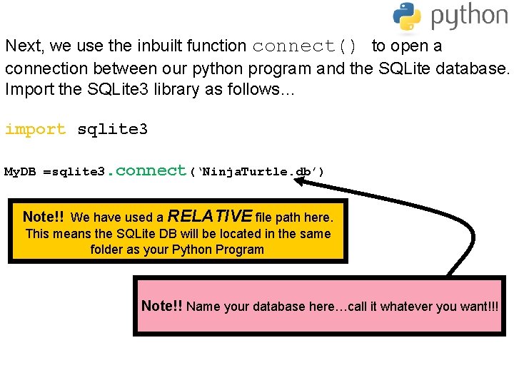 Next, we use the inbuilt function connect() to open a connection between our python