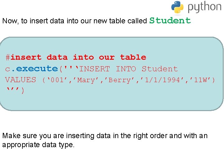 Now, to insert data into our new table called Student #insert data into our