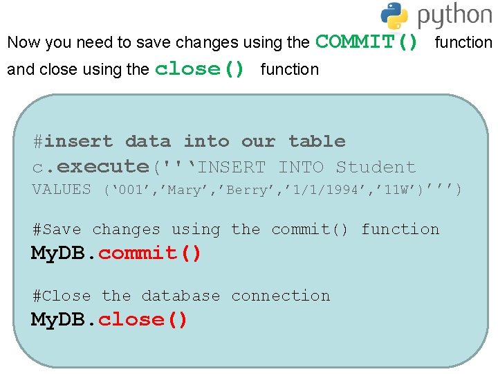 Now you need to save changes using the COMMIT() function and close using the