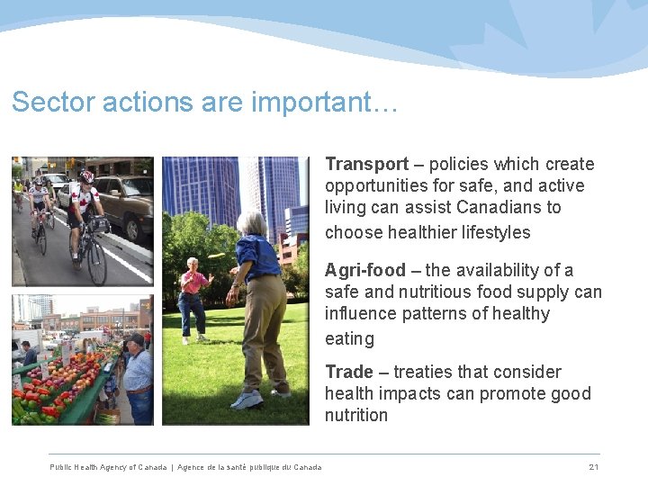 Sector actions are important… Transport – policies which create opportunities for safe, and active