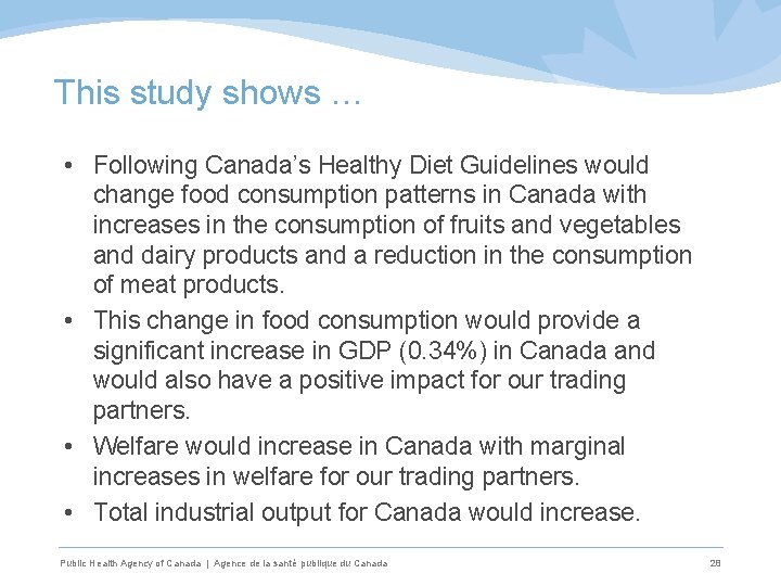 This study shows … • Following Canada’s Healthy Diet Guidelines would change food consumption