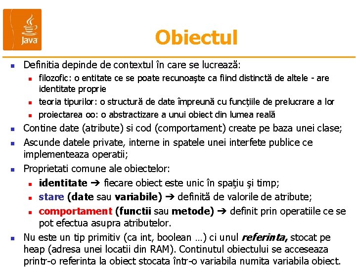 Obiectul n Definitia depinde de contextul în care se lucrează: n n n n