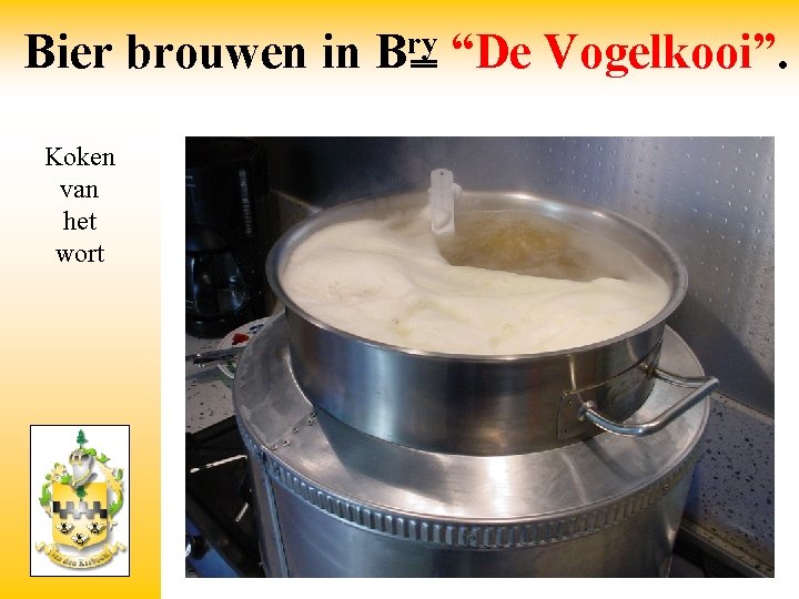 Bier brouwen in Koken van het wort ry B “De Vogelkooi”. 