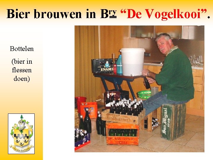 Bier brouwen in Bottelen (bier in flessen doen) ry B “De Vogelkooi”. 