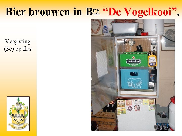 Bier brouwen in Vergisting (3 e) op fles ry B “De Vogelkooi”. 