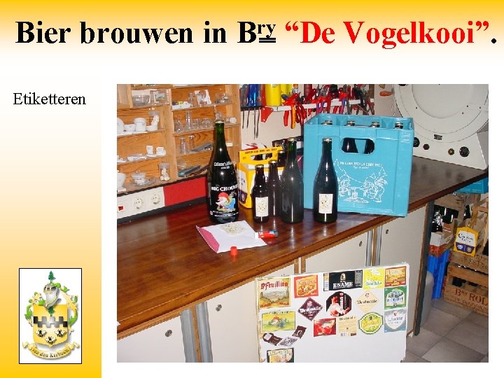 Bier brouwen in Etiketteren ry B “De Vogelkooi”. 