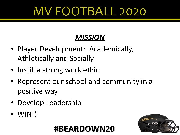 MV FOOTBALL 2020 • • • MISSION Player Development: Academically, Athletically and Socially Instill