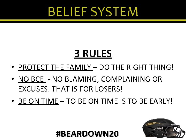 BELIEF SYSTEM 3 RULES • PROTECT THE FAMILY – DO THE RIGHT THING! •