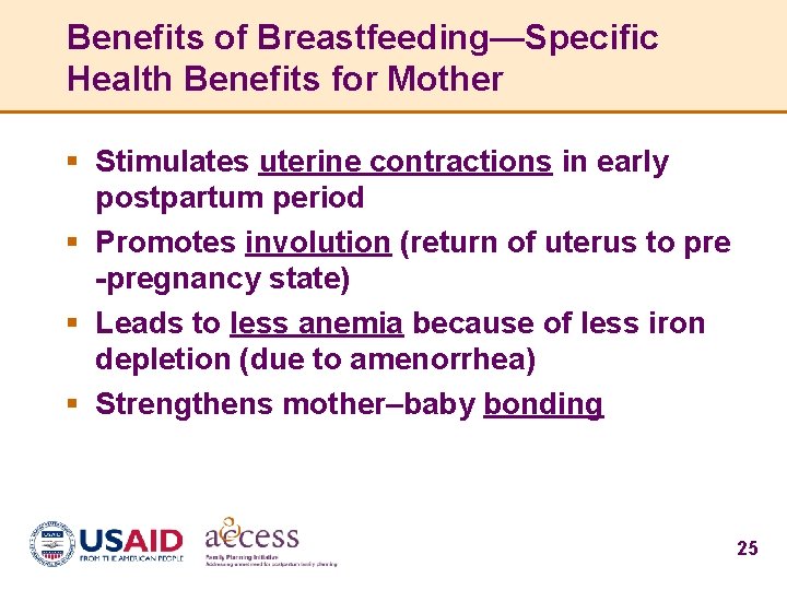 Benefits of Breastfeeding—Specific Health Benefits for Mother § Stimulates uterine contractions in early postpartum