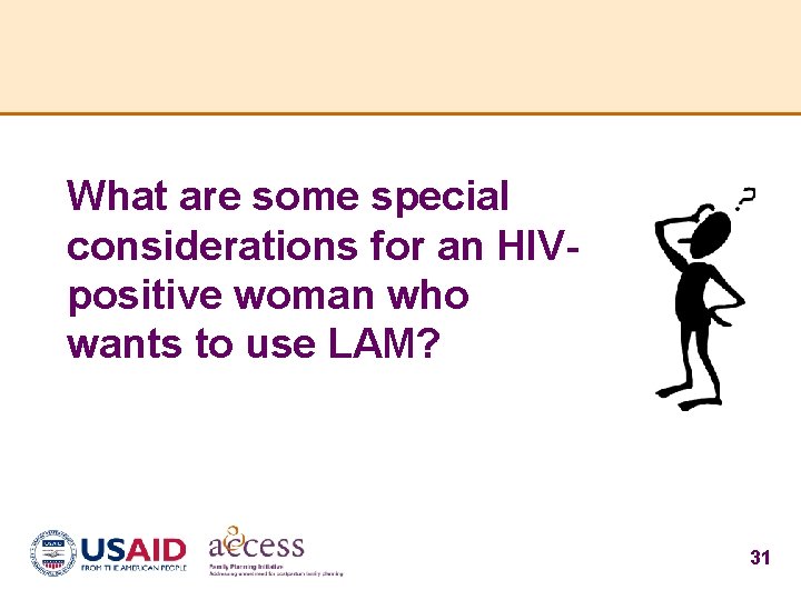 What are some special considerations for an HIVpositive woman who wants to use LAM?