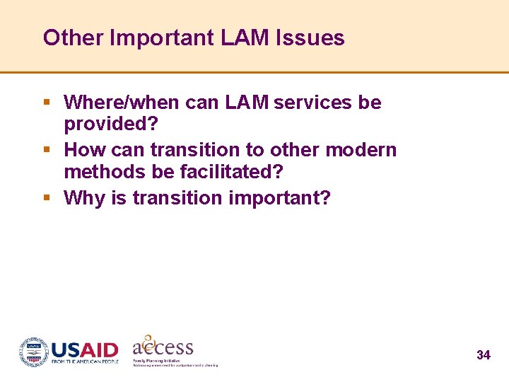 Other Important LAM Issues § Where/when can LAM services be provided? § How can