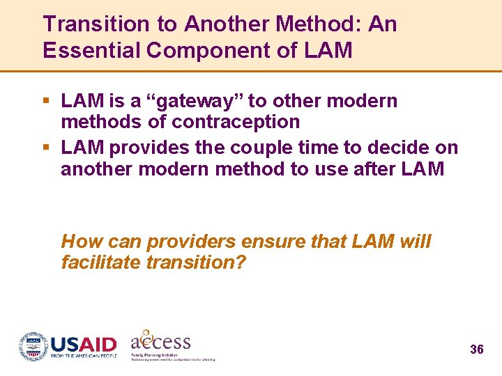 Transition to Another Method: An Essential Component of LAM § LAM is a “gateway”