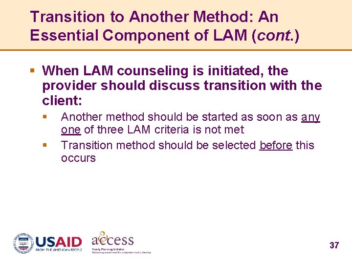 Transition to Another Method: An Essential Component of LAM (cont. ) § When LAM
