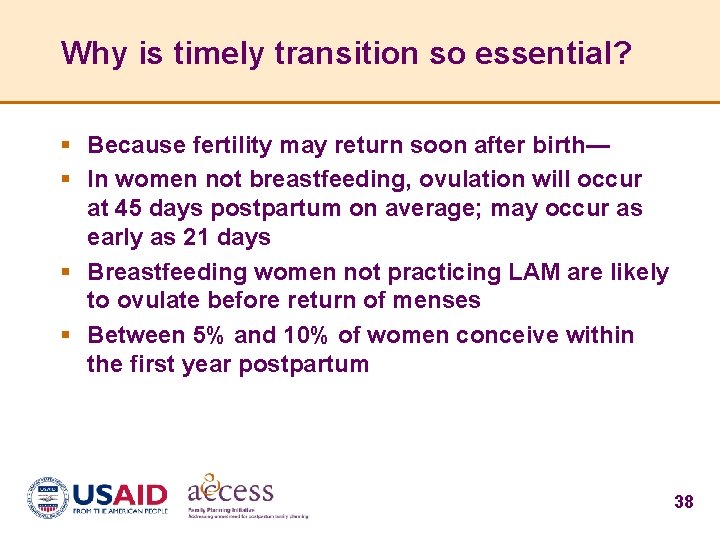 Why is timely transition so essential? § Because fertility may return soon after birth—