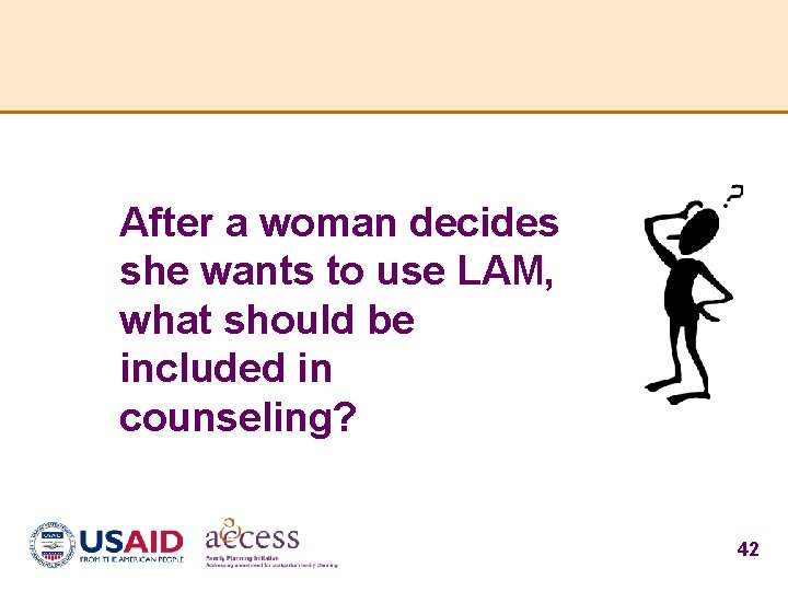 After a woman decides she wants to use LAM, what should be included in