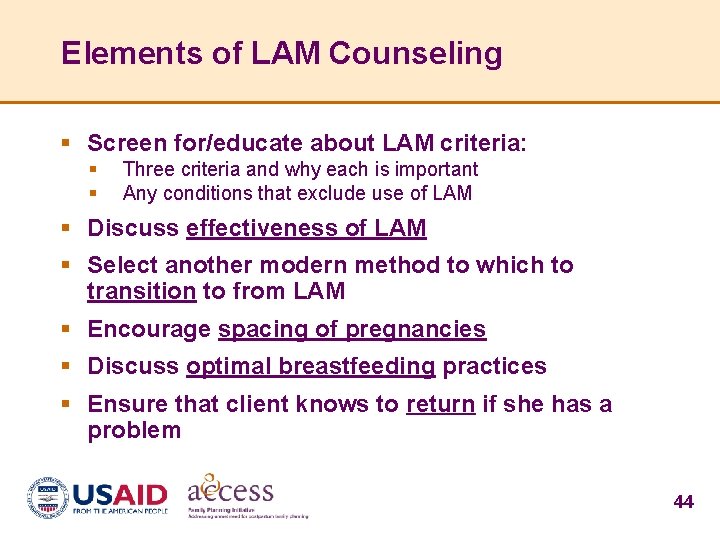 Elements of LAM Counseling § Screen for/educate about LAM criteria: § § Three criteria
