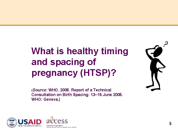 What is healthy timing and spacing of pregnancy (HTSP)? (Source: WHO. 2006. Report of