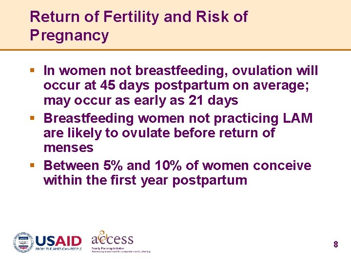 Return of Fertility and Risk of Pregnancy § In women not breastfeeding, ovulation will