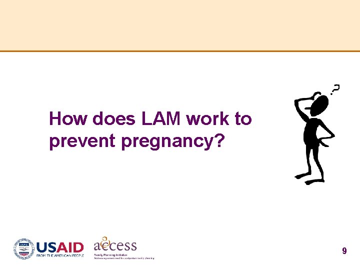 How does LAM work to prevent pregnancy? 9 