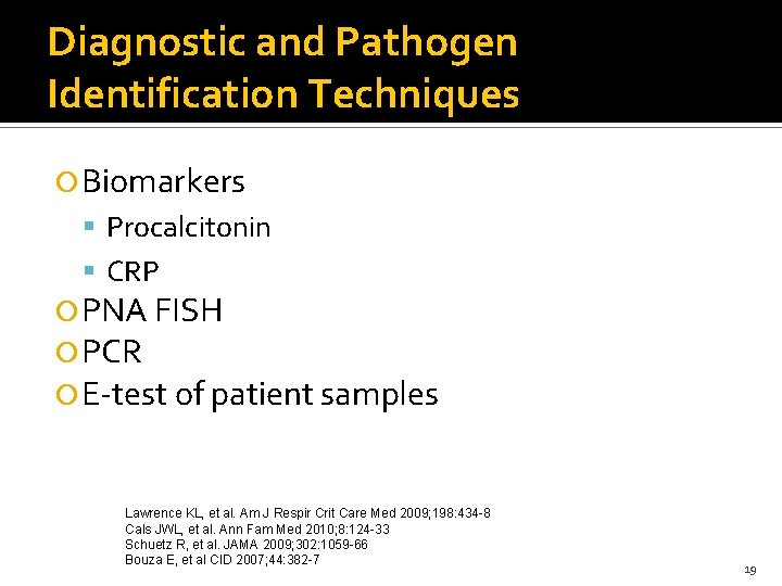 Diagnostic and Pathogen Identification Techniques Biomarkers Procalcitonin CRP PNA FISH PCR E-test of patient