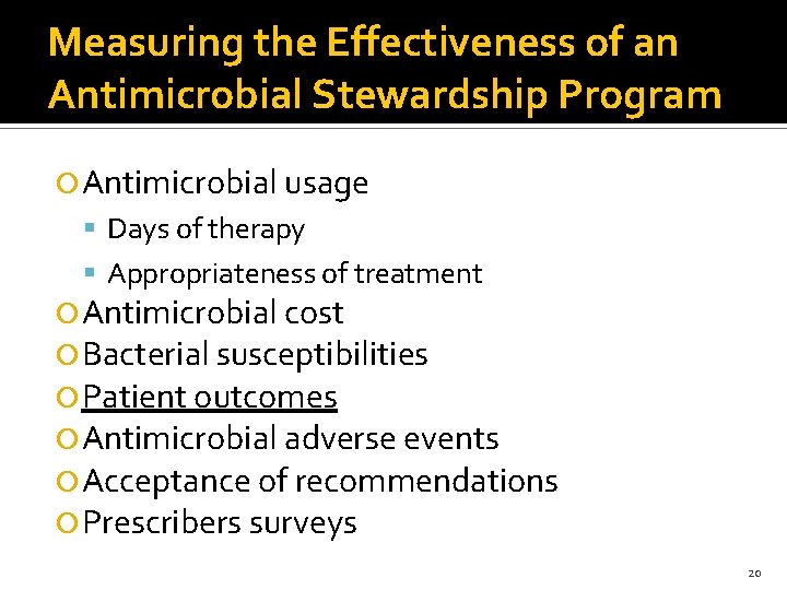 Measuring the Effectiveness of an Antimicrobial Stewardship Program Antimicrobial usage Days of therapy Appropriateness