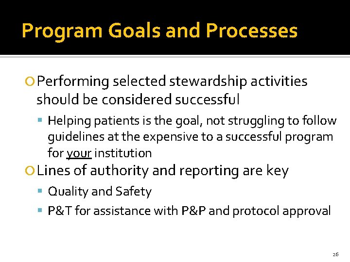 Program Goals and Processes Performing selected stewardship activities should be considered successful Helping patients