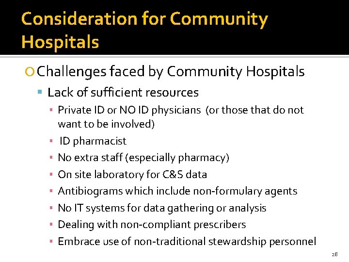 Consideration for Community Hospitals Challenges faced by Community Hospitals Lack of sufficient resources ▪