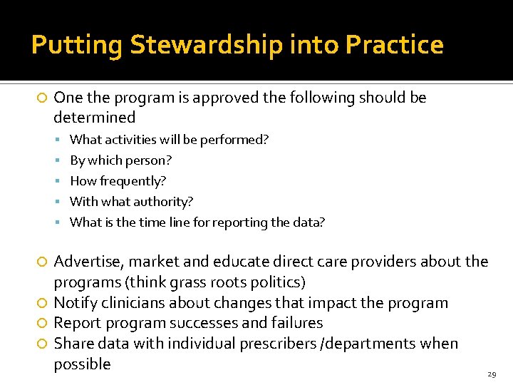 Putting Stewardship into Practice One the program is approved the following should be determined