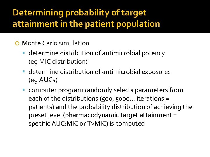 Determining probability of target attainment in the patient population Monte Carlo simulation determine distribution