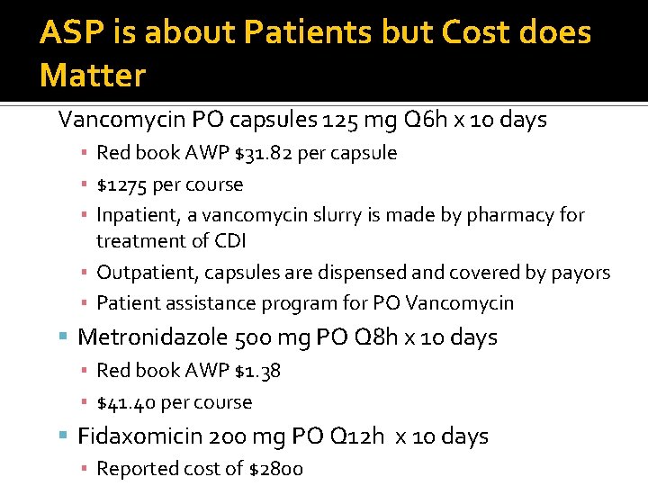 ASP is about Patients but Cost does Matter Vancomycin PO capsules 125 mg Q