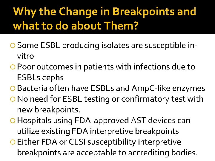 Why the Change in Breakpoints and what to do about Them? Some ESBL producing