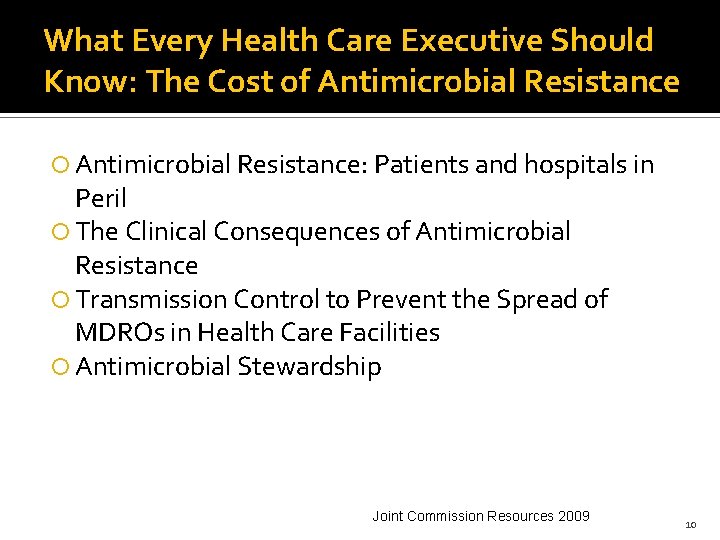 What Every Health Care Executive Should Know: The Cost of Antimicrobial Resistance: Patients and