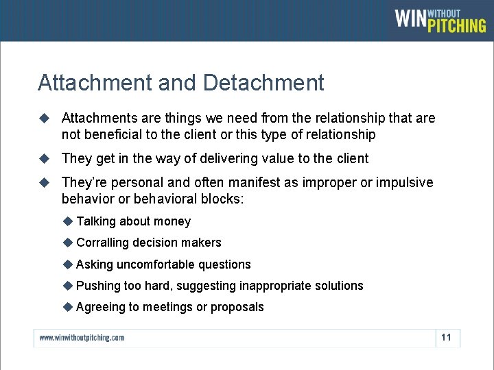 Attachment and Detachment u Attachments are things we need from the relationship that are