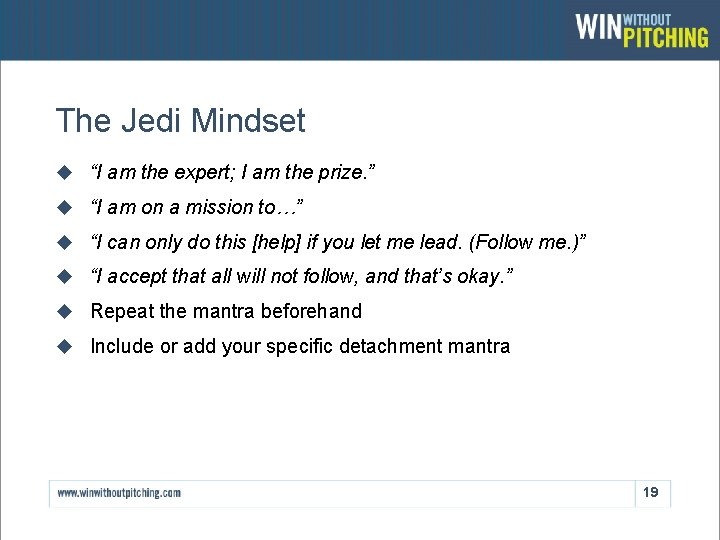 The Jedi Mindset u “I am the expert; I am the prize. ” u
